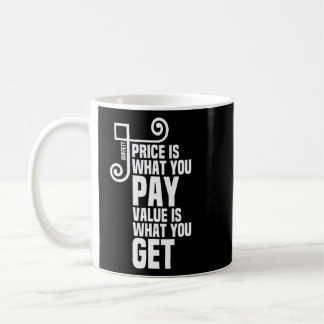 Price Is What You Pay Value - Buffett Quote White Coffee Mug