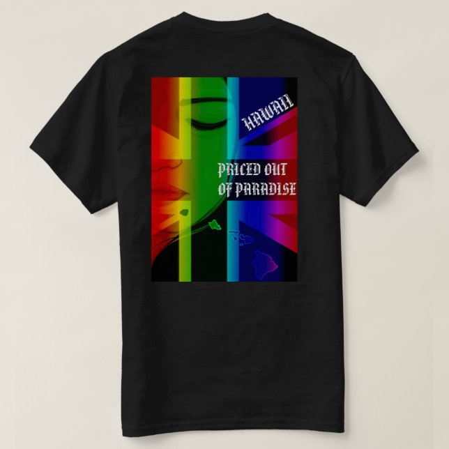 PRICED OUT OF PARADISE CRYING WAHINE HIFlagIslands T-Shirt (Design Back)