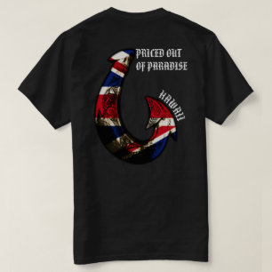 PRICED OUT OF PARADISE - Hawaii Tribal Hook HIFlag T-Shirt