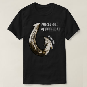 PRICED OUT OF PARADISE Hawaii Tribal Hook T-Shirt