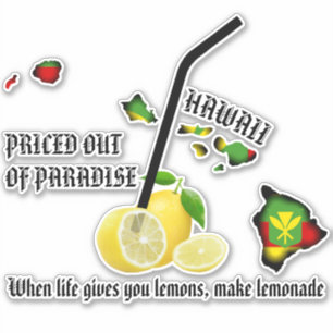 PRICED OUT OF PARADISE LEMONADE Kanaka Maoli HIISL Sticker