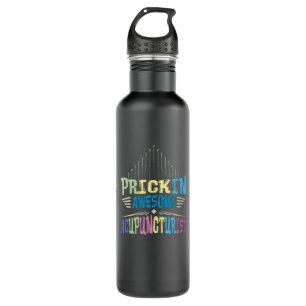 Prickin Awesome Acupuncturist Stainless Steel Water Bottle