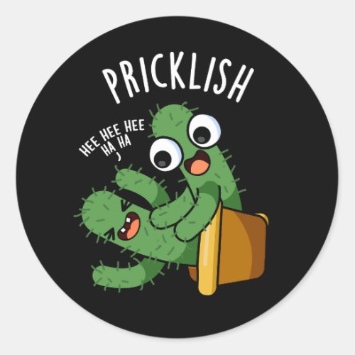 Pricklish Funny Cactus Puns Dark BG Classic Round Sticker