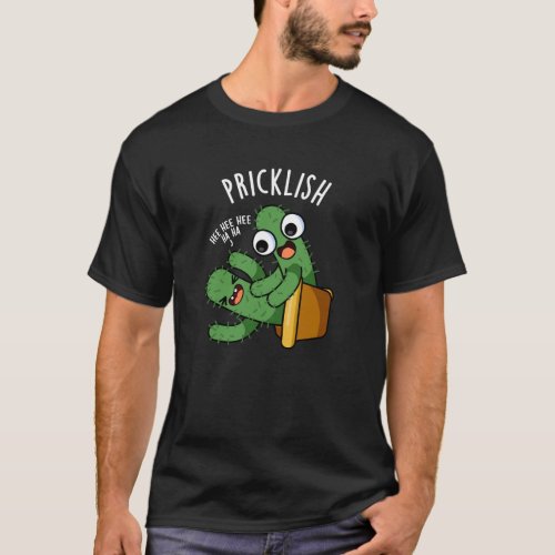 Pricklish Funny Cactus Puns Dark BG T_Shirt