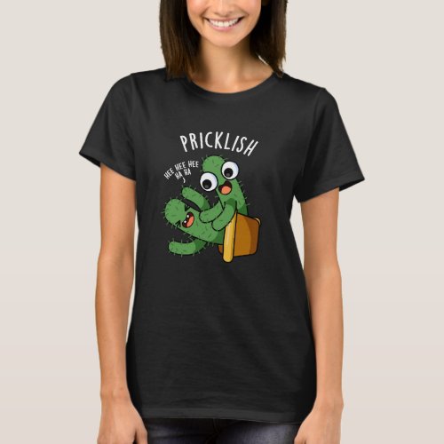 Pricklish Funny Cactus Puns Dark BG T_Shirt