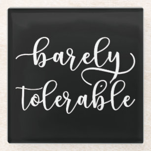 Pride And Prejudice - Barely Tolerable I Glass Coaster