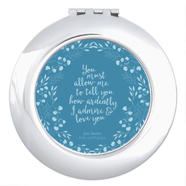 Pride and Prejudice Floral Love Quote Compact Mirror (Front)