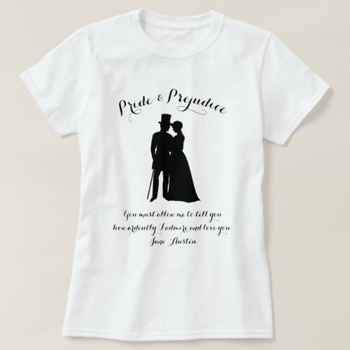 Pride And Prejudice Jane Austen Quote T_Shirt