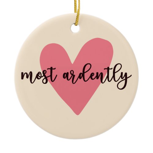 Pride And Prejudice Mr. Darcy - Most Ardently V Ceramic Ornament