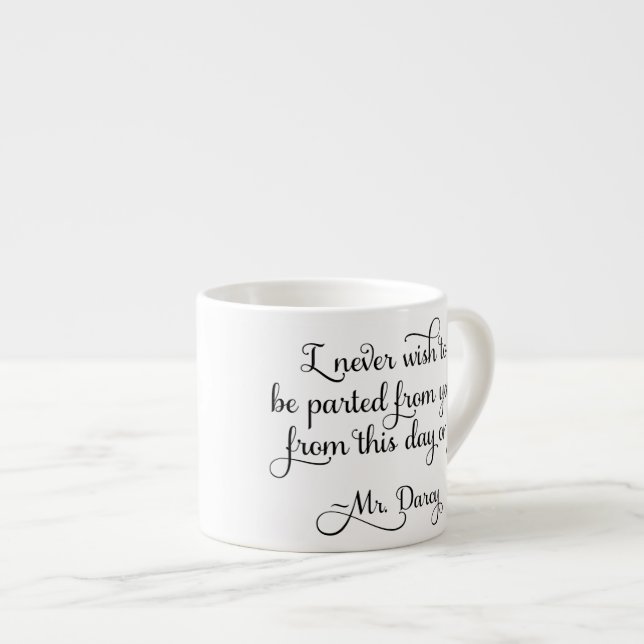 Pride and Prejudice Mr Darcy Quote Jane Austen Espresso Cup (Front Right)