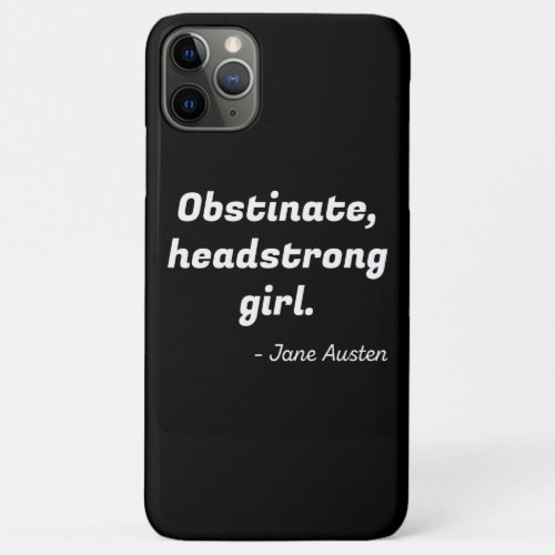 Pride and Prejudice Quote II iPhone 11 Pro Max Case