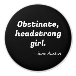 Pride and Prejudice Quote II Ceramic Knob