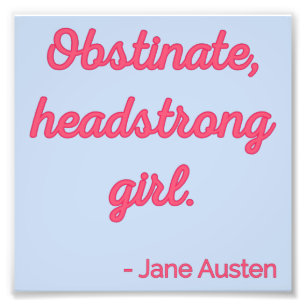 Pride and Prejudice Quote II - Cute Style Photo Print