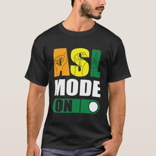 Pride Asl Mode On Proud Hand Sign Language  T_Shirt