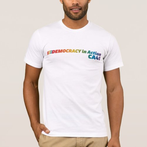 Pride CA41 Democracy in Action  Fight For It T_Shirt