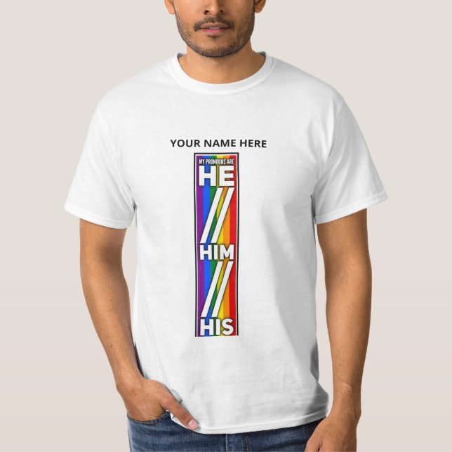 Pride Colors My Pronouns are He Him His T-Shirt (Front)
