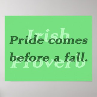 Pride Comes Before a Fall - Irish Proverb Poster