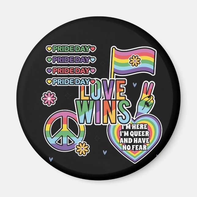 Pride day. Love wins. I'm queer and have no fear. Magnet (Front)