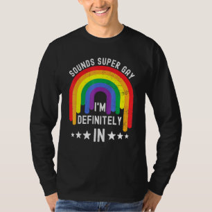 Pride Day Sounds Super Gay Im In T-Shirt