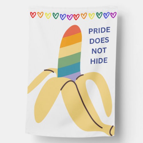 PRIDE DOES NOT HIDE_PRIDE PEELED BANANA HOUSE FLAG