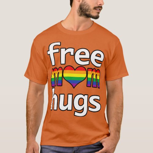 Pride Free Mom Hugs T_Shirt