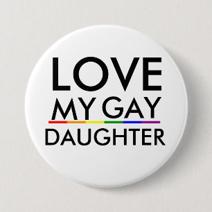 Pride Gay and Lesbian Pride LOVE MY GAY DAUGHTER Button