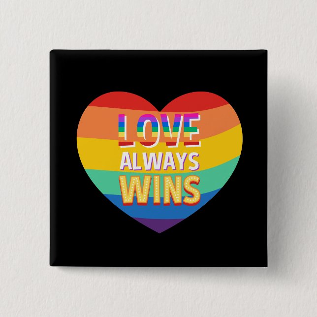 Pride gay-  love always wins. Rainbow color.       Button (Front)