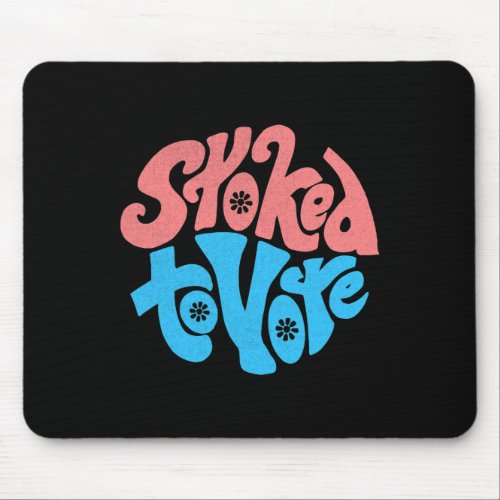 Pride Gift Stoked To Vote Election 2020 Vintage 1  Mouse Pad