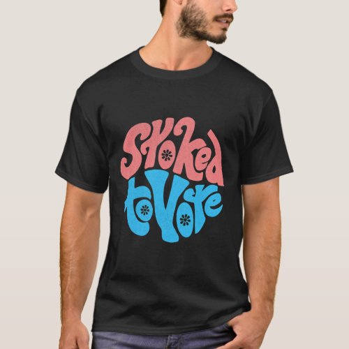 Pride Gift Stoked To Vote Election 2020 Vintage 1  T_Shirt