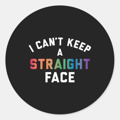 Pride I CanT Keep A Straight Face Classic Round Sticker