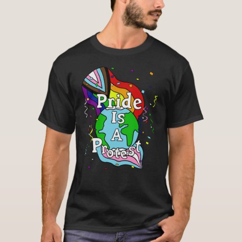 Pride Is A Protest LGBT Celebration T_Shirt