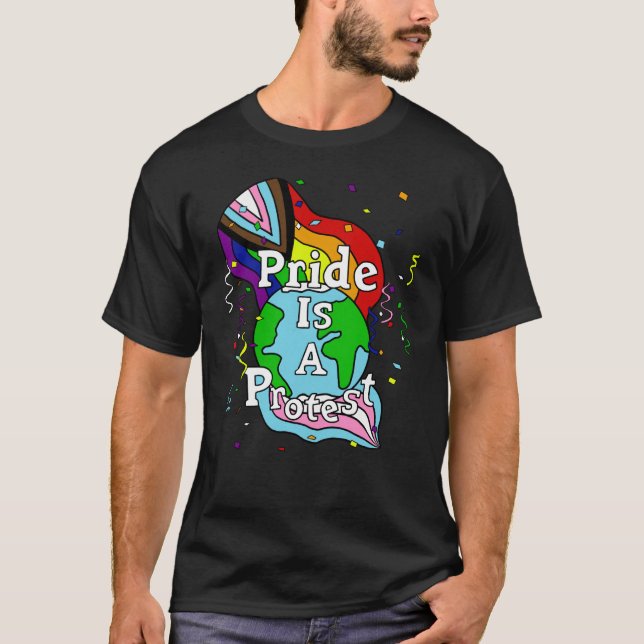 Pride Is A Protest LGBT Celebration T-Shirt (Front)