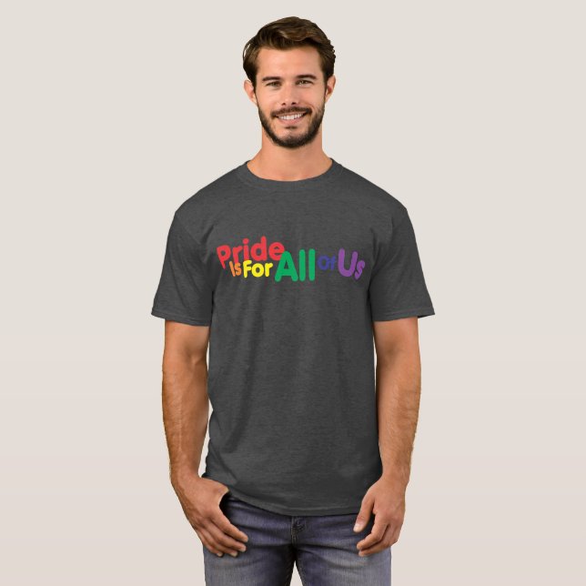 Pride Is For All Of Us Shirt (Front Full)
