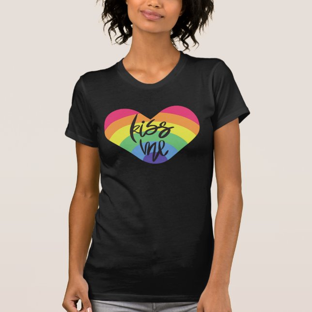 Pride- kiss me. love is fair.       T-Shirt (Front)