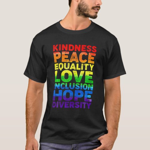 Pride LGBT Kindness Peace Equality Love Inclusion T_Shirt