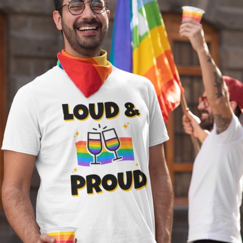 Pride LGBT Loud and Proud Rainbow Wine Glasses T_Shirt