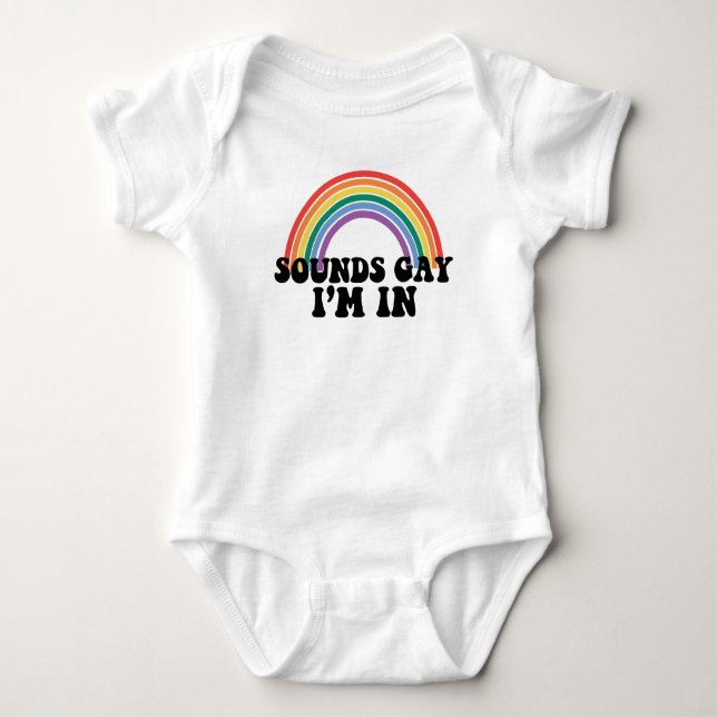 Pride LGBT Sounds Gay I'm In Gay Rainbow Baby Bodysuit (Front)