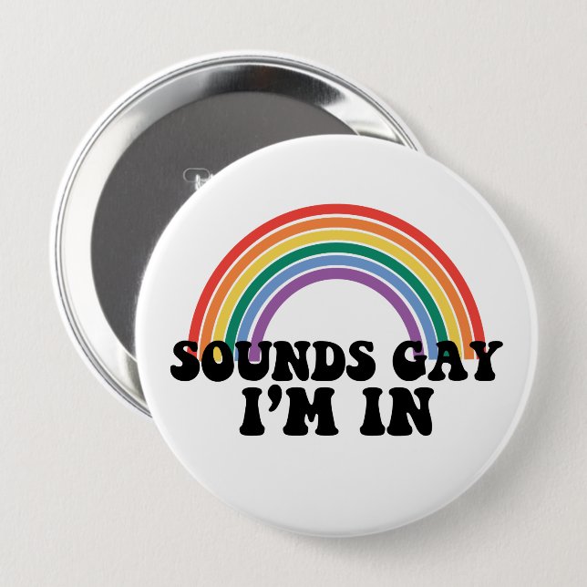 Pride LGBT Sounds Gay I'm In Gay Rainbow Button (Front & Back)