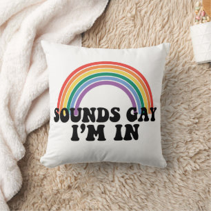 Pride LGBT Sounds Gay I'm In Gay Rainbow Throw Pillow