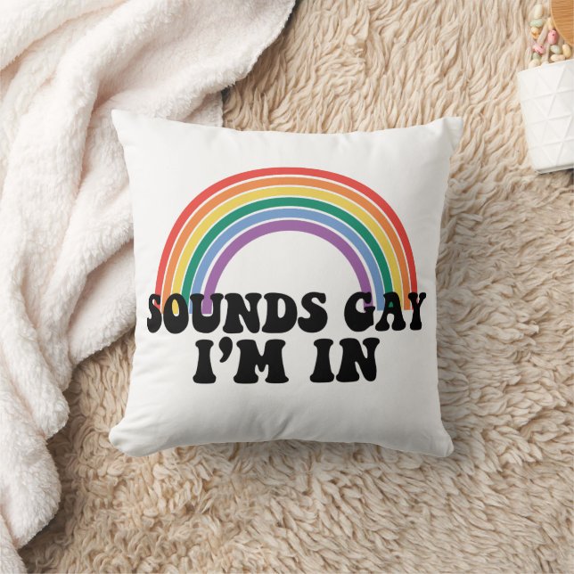 Pride LGBT Sounds Gay I'm In Gay Rainbow Throw Pillow (Blanket)