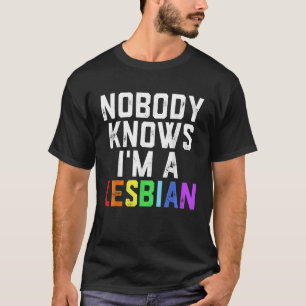 Pride LGBT Trans Nobody Knows I'm A Lesbian T-Shirt