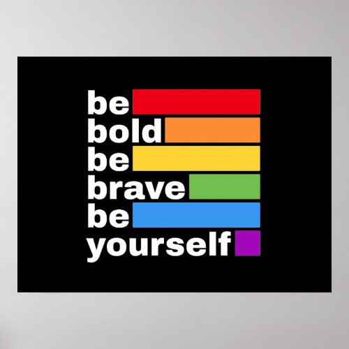 Pride LGBTQ Be Bold Be Yourself Rainbow Poster