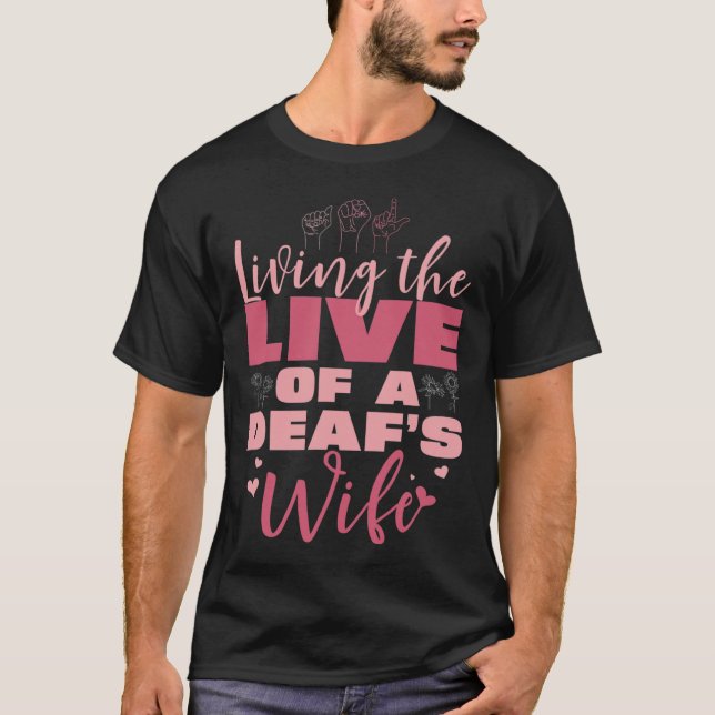 Pride Live Of A Deaf's Wife Proud Hand Sign Langua T-Shirt (Front)
