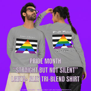 Pride Month "Straight but Not Silent" LGBTQ+ Ally Tri-Blend Shirt