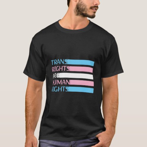 Pride Month Trans Rights Are Hu Rights T_Shirt