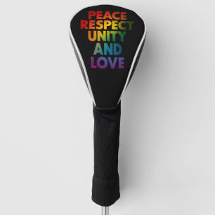 Pride Peace Respect Unity And Love Golf Head Cover