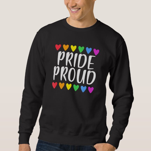 PRIDE PROUD for Gay Pride with Rainbow Hearts Sweatshirt (Front)