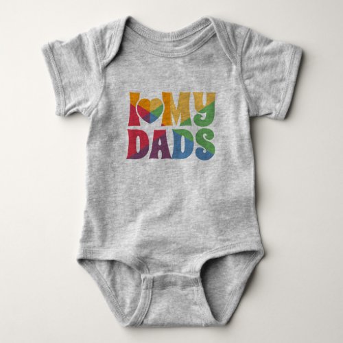 Pride Rainbow LGBTQ I Love My Dads Baby Bodysuit