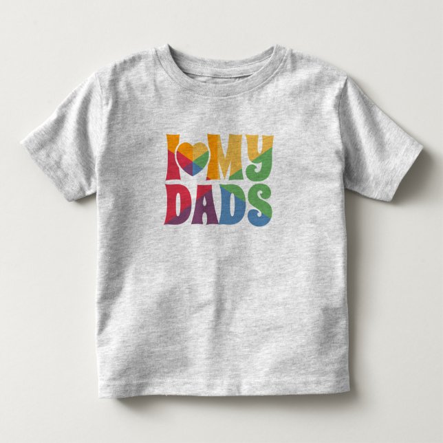 Pride Rainbow LGBTQ I Love My Dads Toddler T-shirt (Front)