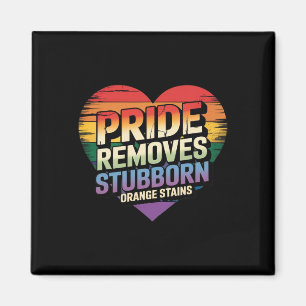 Pride Removes Stubborn Orange Stains Trump Pride M Magnet
